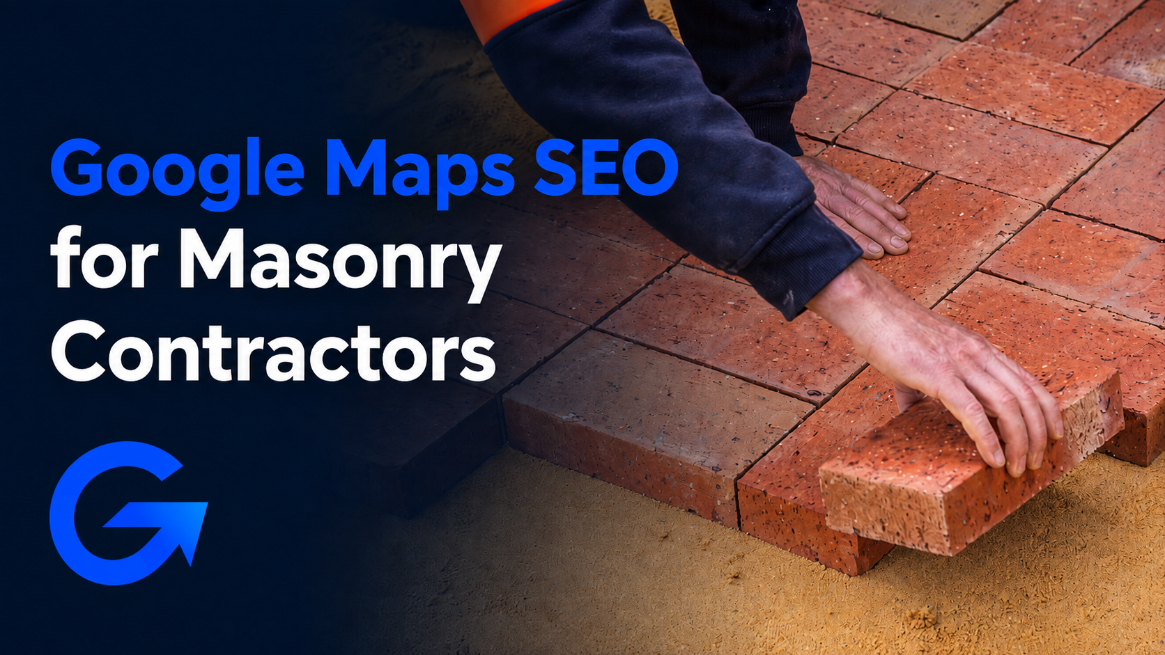 Google Maps SEO for Masonry Contractors
