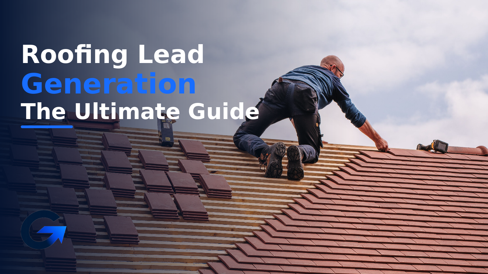 Roofing Lead Generation The Ultimate Guide